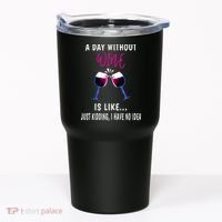 A Day Without Wine Wine Ladies Girl Drinking Wine Tumbler thumb 0