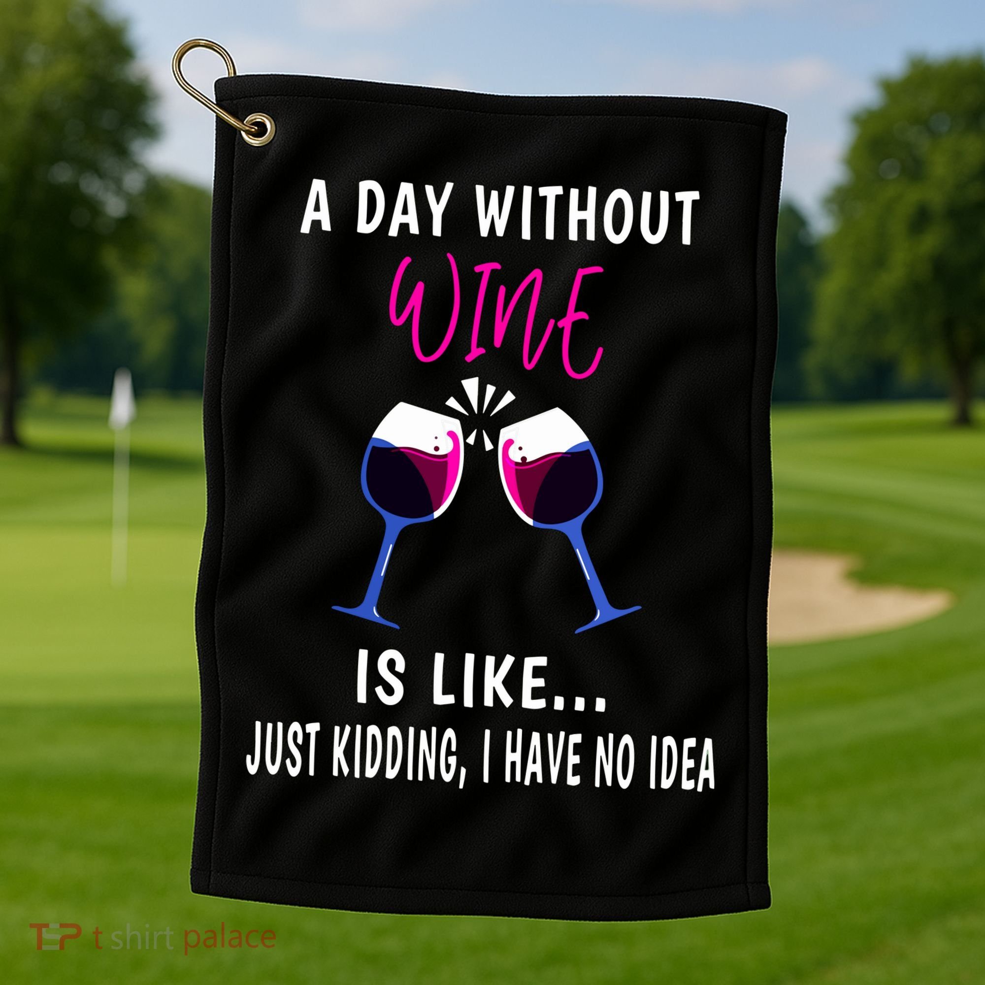 A Day Without Wine Wine Ladies Girl Drinking Wine Golf Towel