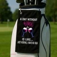 A Day Without Wine Wine Ladies Girl Drinking Wine Golf Towel thumb 2