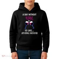 A Day Without Wine Wine Ladies Girl Drinking Wine Kids Hoodie thumb 4