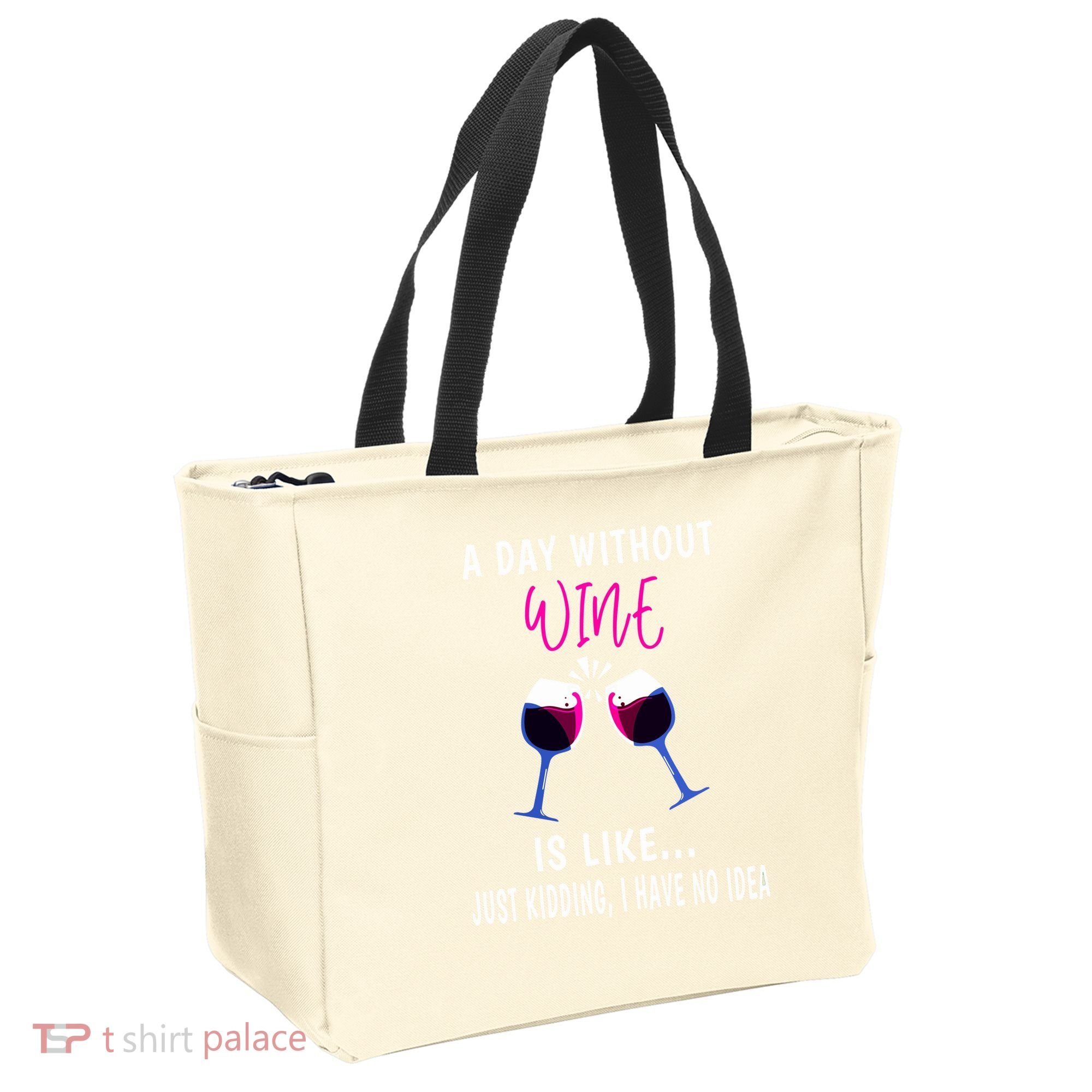A Day Without Wine Wine Ladies Girl Drinking Wine Tote Bag