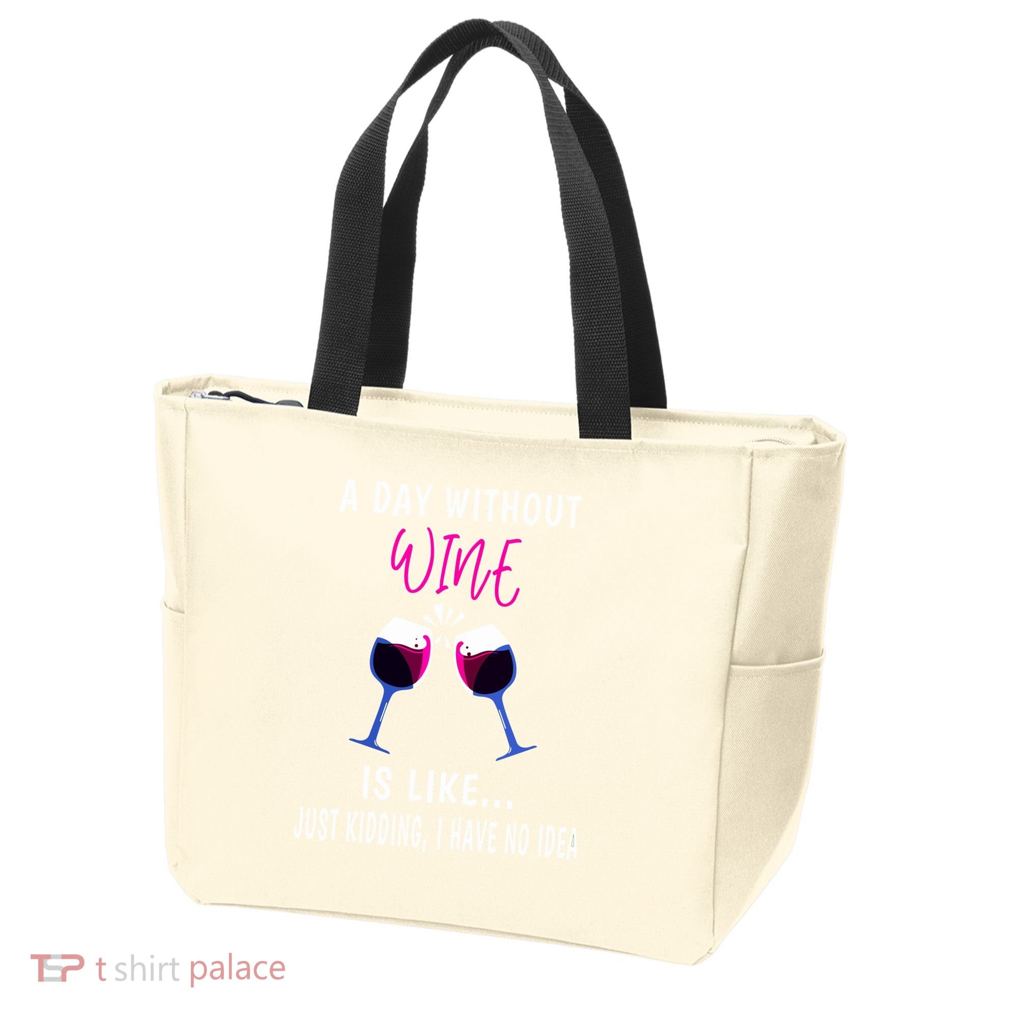 A Day Without Wine Wine Ladies Girl Drinking Wine Tote Bag