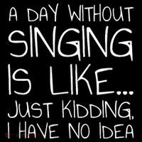 A Day Without Singing Is Like Just Kidding Women's Hoodie thumb 2