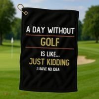 A Day Without Golf Is Like Funny Golf Lovers Gift Golf Towel thumb 1