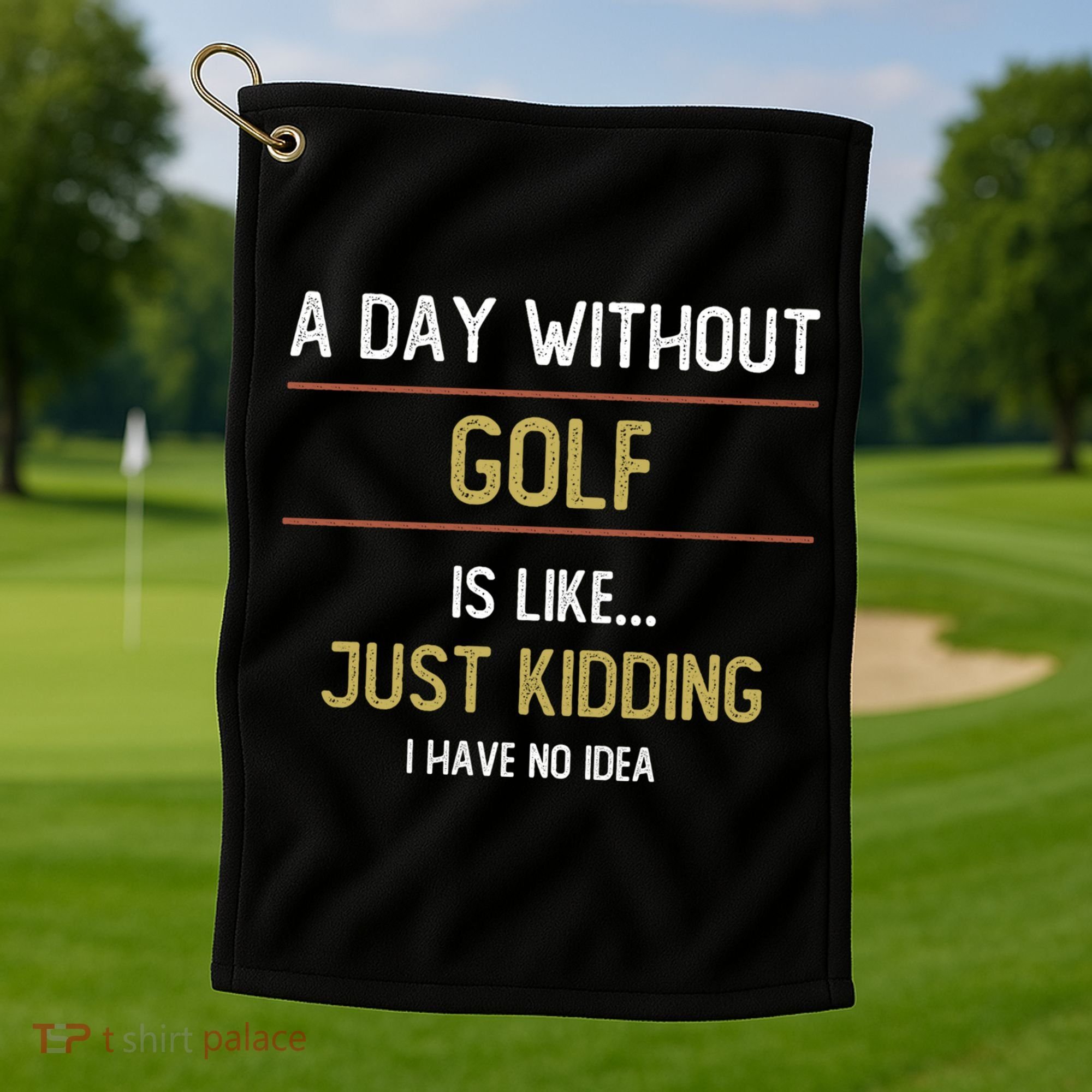 A Day Without Golf Is Like Funny Golf Lovers Gift Golf Towel