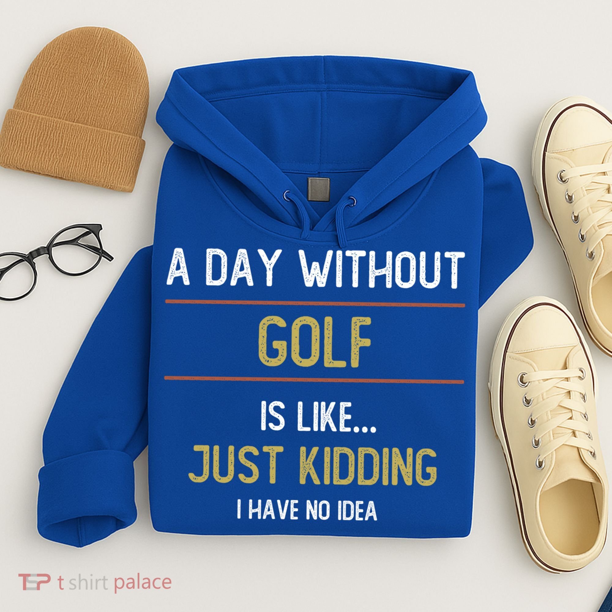 A Day Without Golf Is Like Funny Golf Lovers Gift Hoodie