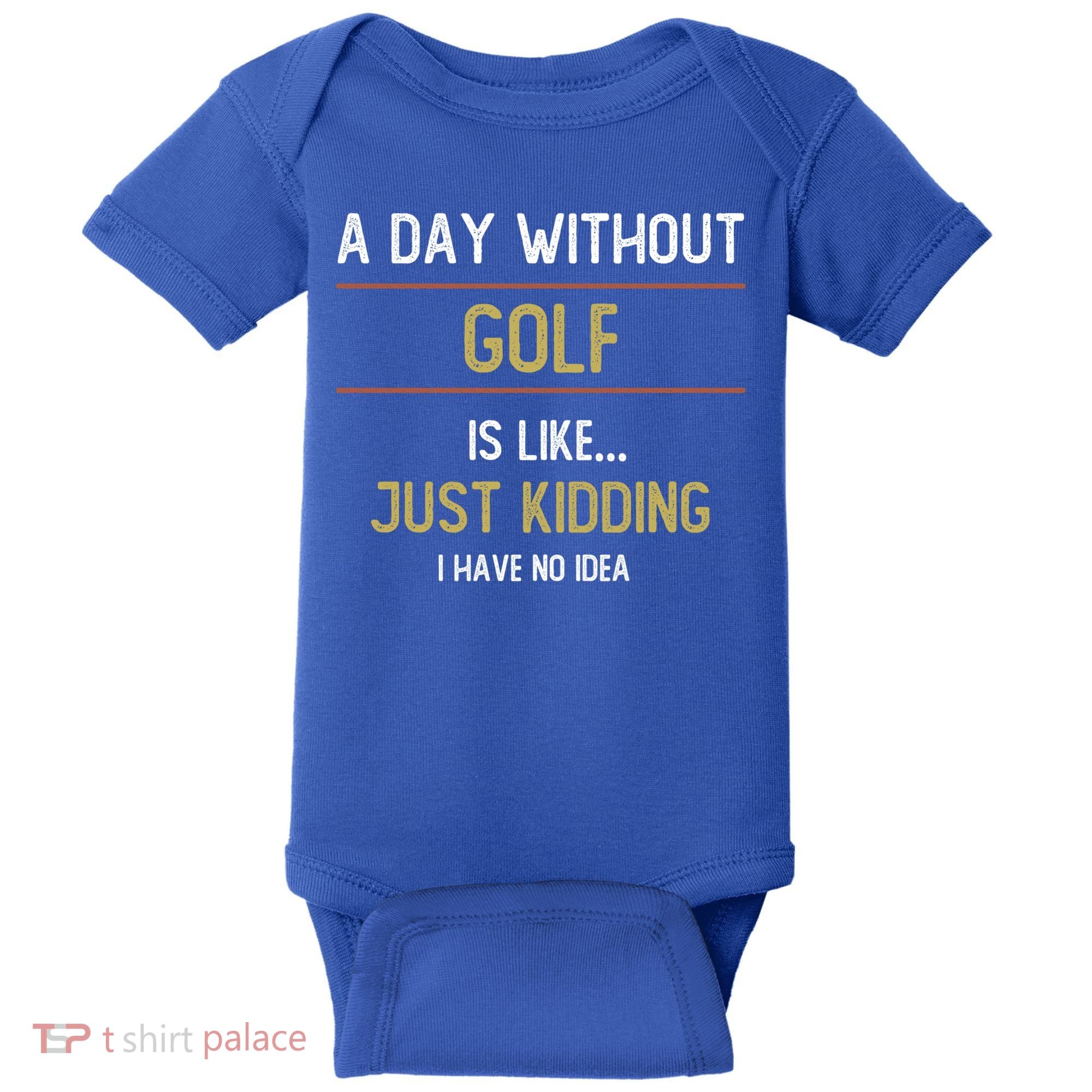 A Day Without Golf Is Like Funny Golf Lovers Gift Baby Bodysuit