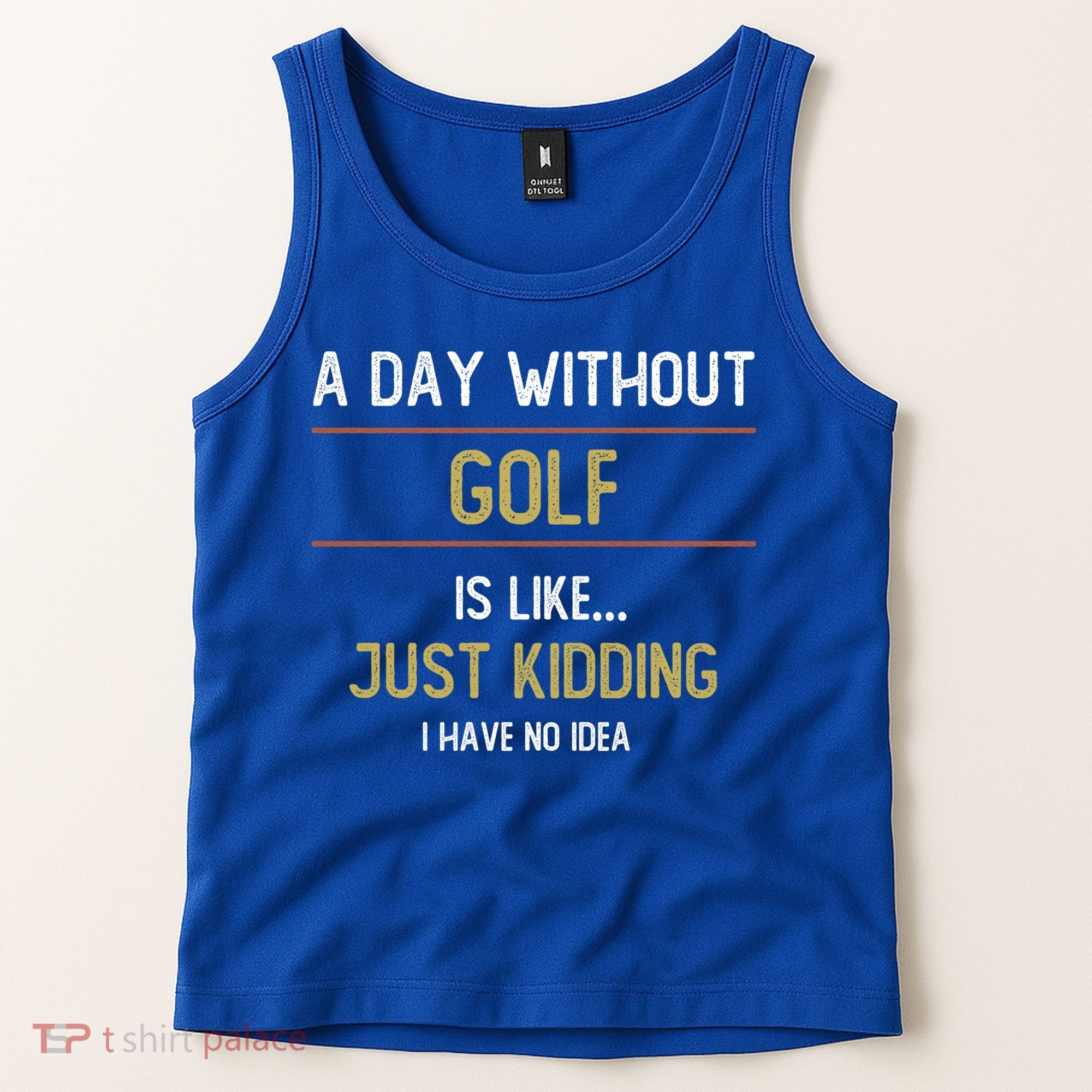 A Day Without Golf Is Like Funny Golf Lovers Gift Tank Top
