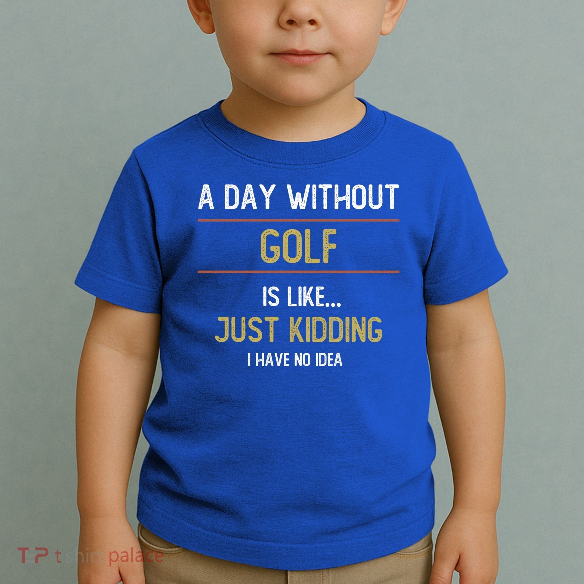 A Day Without Golf Is Like Funny Golf Lovers Gift Toddler T-Shirt