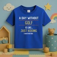 A Day Without Golf Is Like Funny Golf Lovers Gift Toddler T-Shirt thumb 3