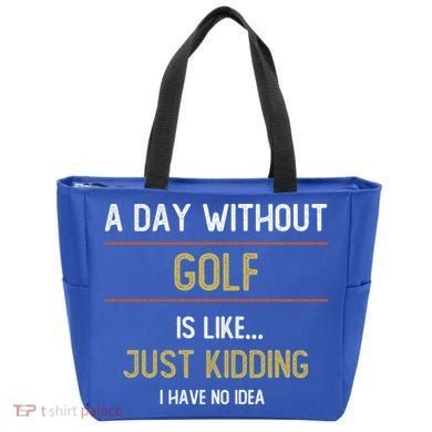 A Day Without Golf Is Like Funny Golf Lovers Gift Tote Bag