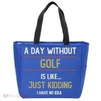 A Day Without Golf Is Like Funny Golf Lovers Gift Tote Bag thumb 0