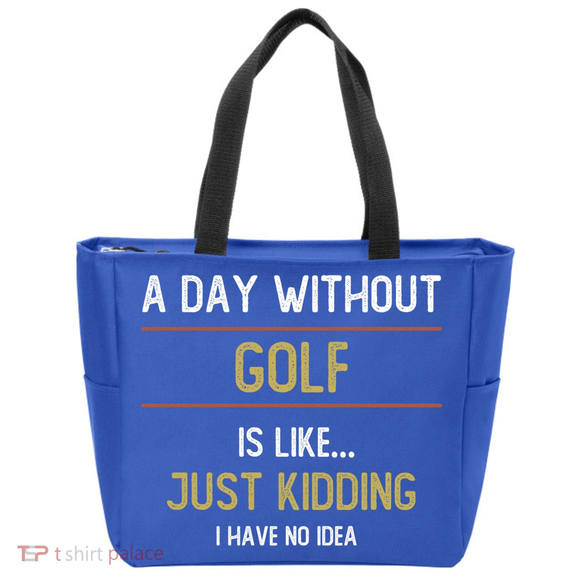 A Day Without Golf Is Like Funny Golf Lovers Gift Tote Bag