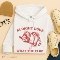 Alright Dude What The Flip Hoodie thumb 4