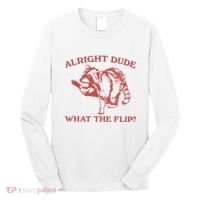 Alright Dude What The Flip Long Sleeve Shirt thumb 0