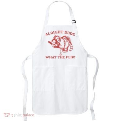 Alright Dude What The Flip Apron