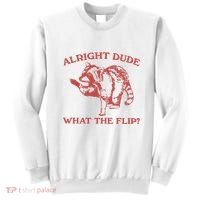 Alright Dude What The Flip Sweatshirt thumb 0