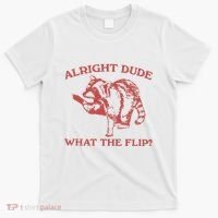 Alright Dude What The Flip T-Shirt thumb 0