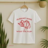 Alright Dude What The Flip T-Shirt thumb 2