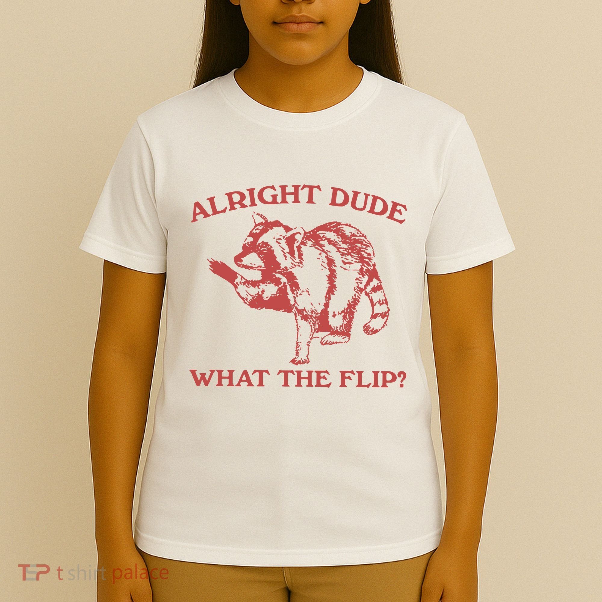 Alright Dude What The Flip T-Shirt