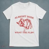 Alright Dude What The Flip T-Shirt thumb 5
