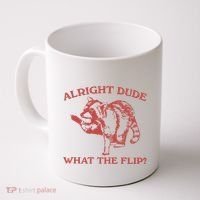 Alright Dude What The Flip Coffee Mug thumb 0