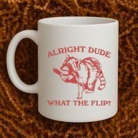 Alright Dude What The Flip Coffee Mug thumb 2