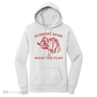 Alright Dude What The Flip Women's Hoodie