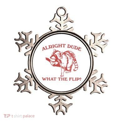 Alright Dude What The Flip Ornament