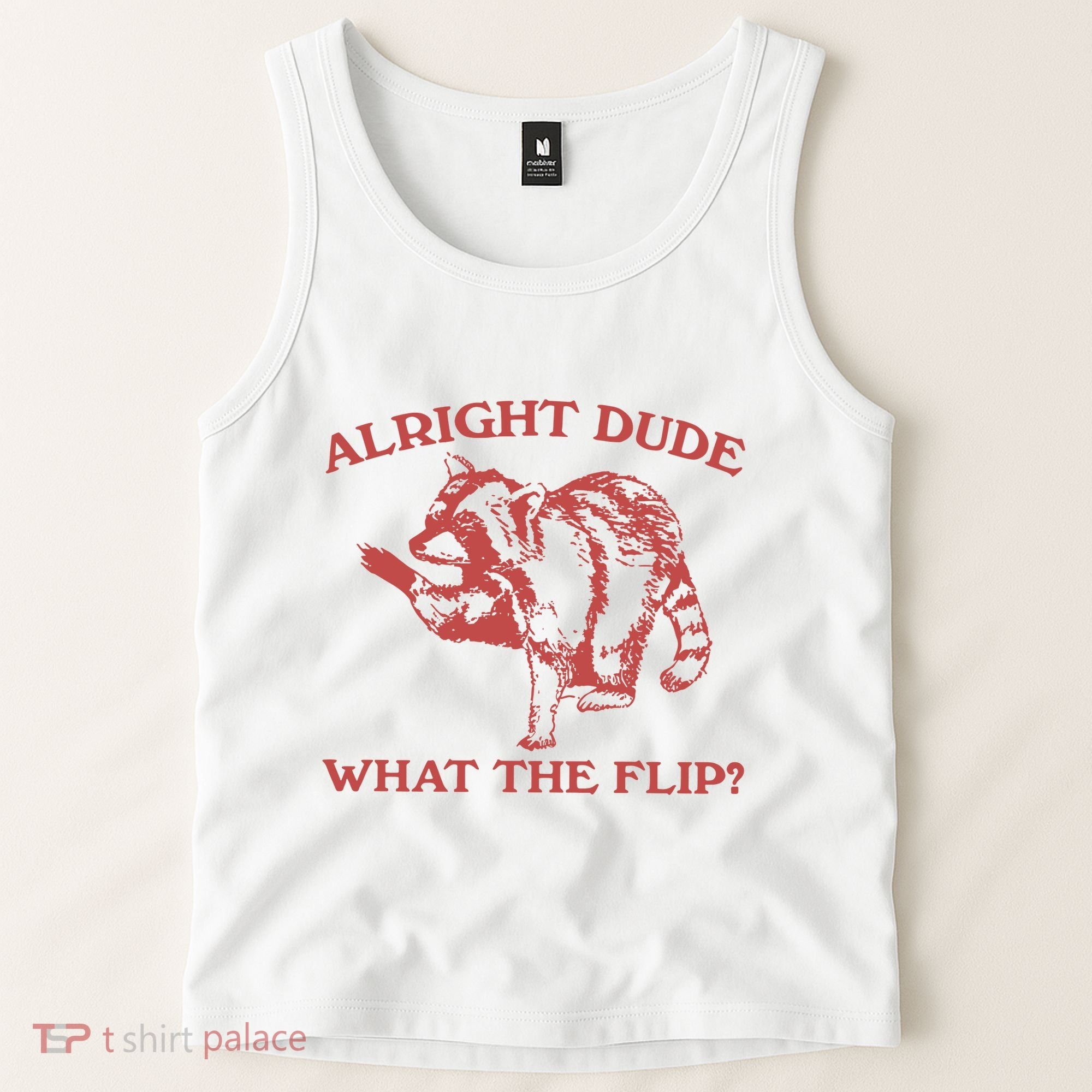 Alright Dude What The Flip Tank Top