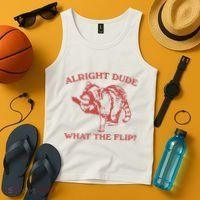 Alright Dude What The Flip Tank Top thumb 4