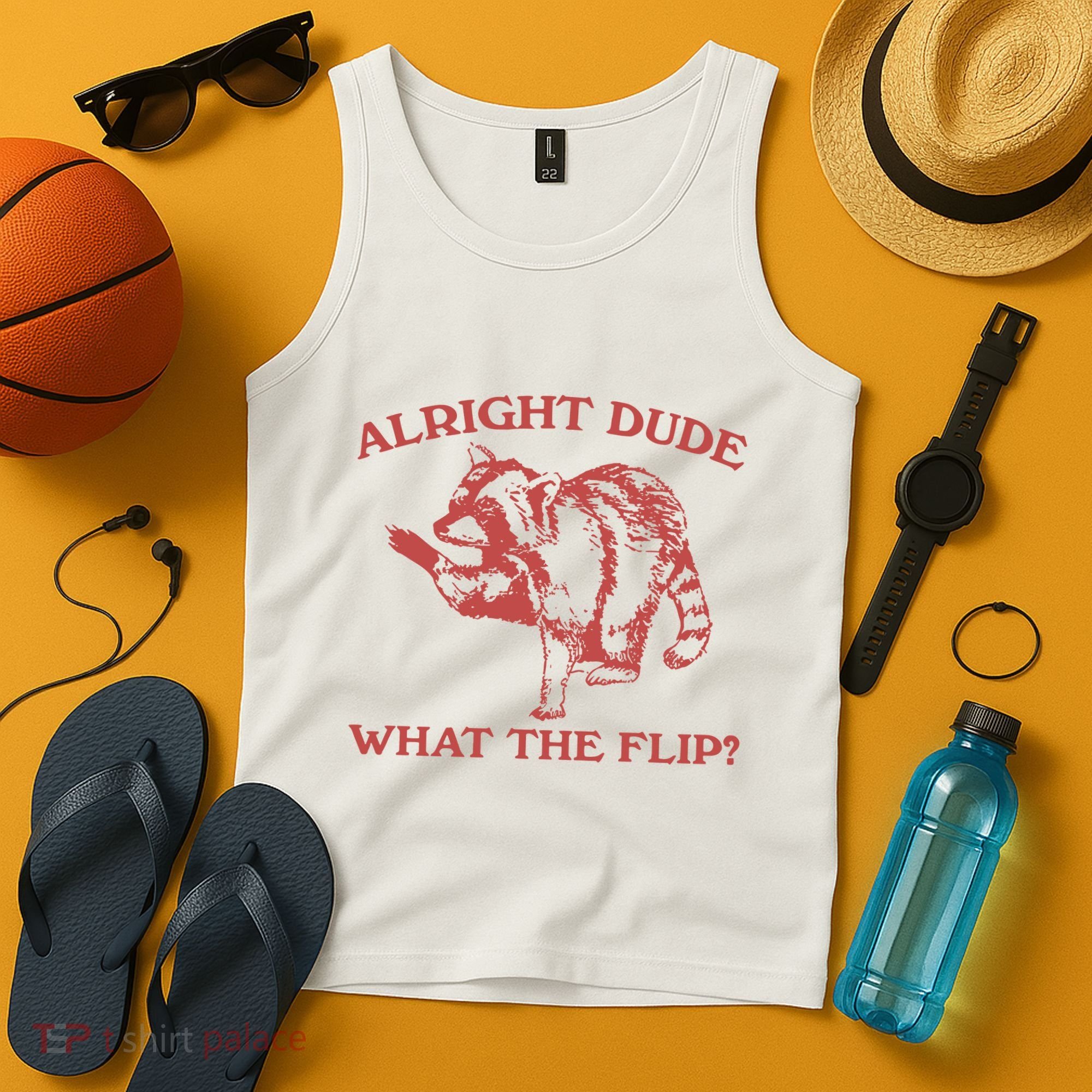 Alright Dude What The Flip Tank Top