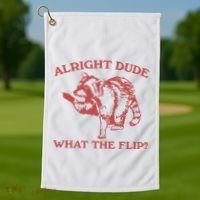 Alright Dude What The Flip Golf Towel thumb 1