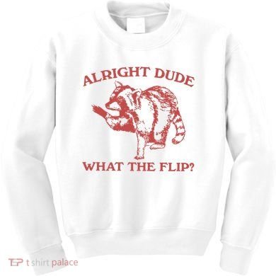 Alright Dude What The Flip Kids Sweatshirt