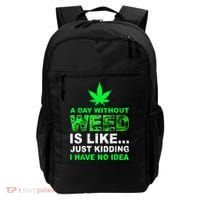 A Day Without Weed Funny Marijuana Cannabis Weed Pot 420 Backpack thumb 0