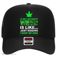 A Day Without Weed Funny Marijuana Cannabis Weed Pot 420 Hat thumb 0