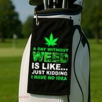 A Day Without Weed Funny Marijuana Cannabis Weed Pot 420 Golf Towel thumb 2