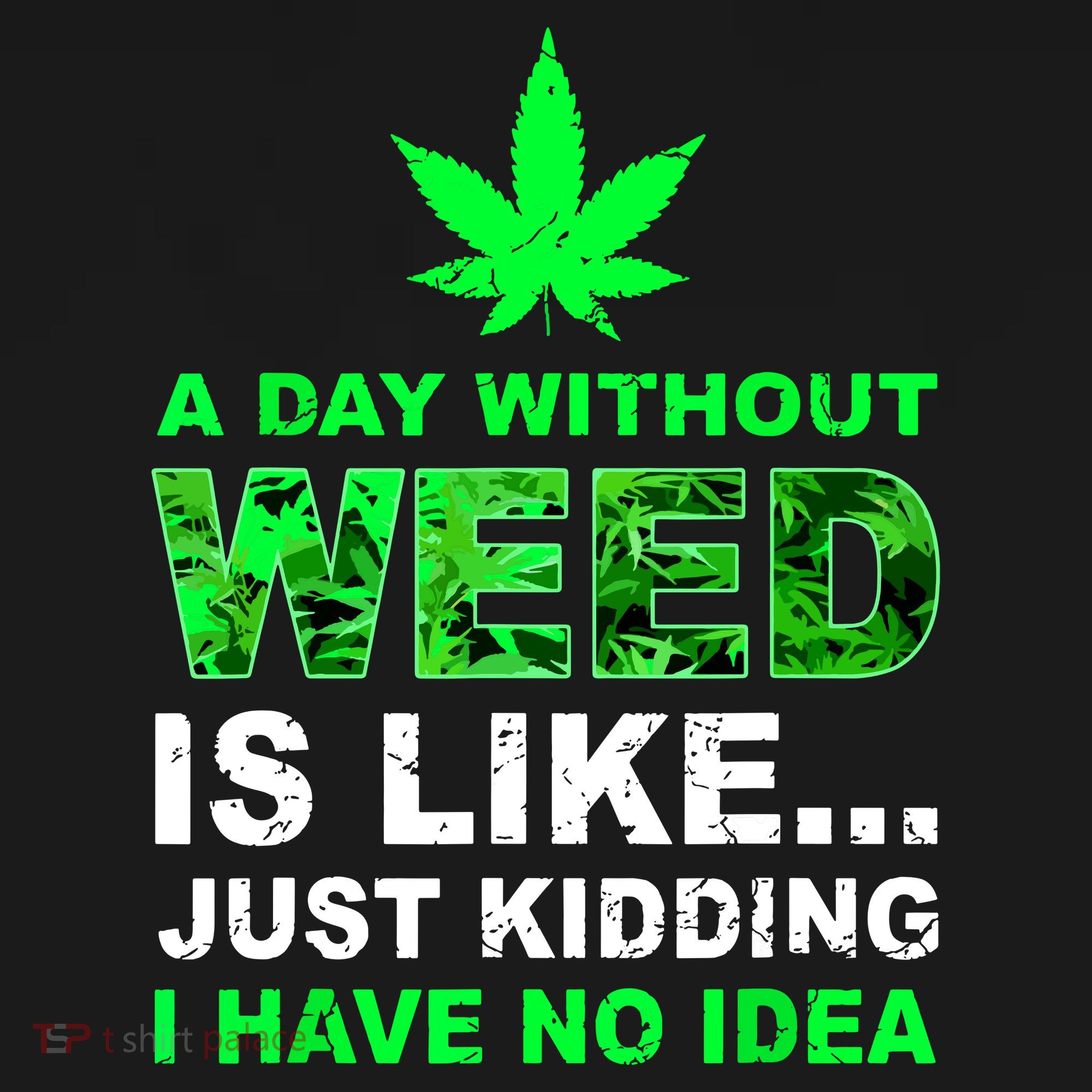 A Day Without Weed Funny Marijuana Cannabis Weed Pot 420 Visor