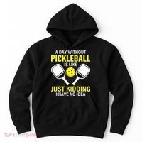 A Day Without Pickleball is Like Pickleball Dink Player Hoodie thumb 0