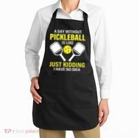 A Day Without Pickleball is Like Pickleball Dink Player Apron thumb 2