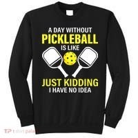 A Day Without Pickleball is Like Pickleball Dink Player Sweatshirt thumb 0