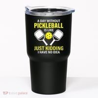 A Day Without Pickleball is Like Pickleball Dink Player Tumbler thumb 0