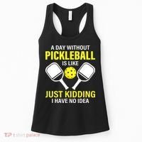 A Day Without Pickleball is Like Pickleball Dink Player Women's Tank Top thumb 0