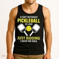 A Day Without Pickleball is Like Pickleball Dink Player Tank Top thumb 3
