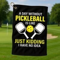 A Day Without Pickleball is Like Pickleball Dink Player Golf Towel thumb 1