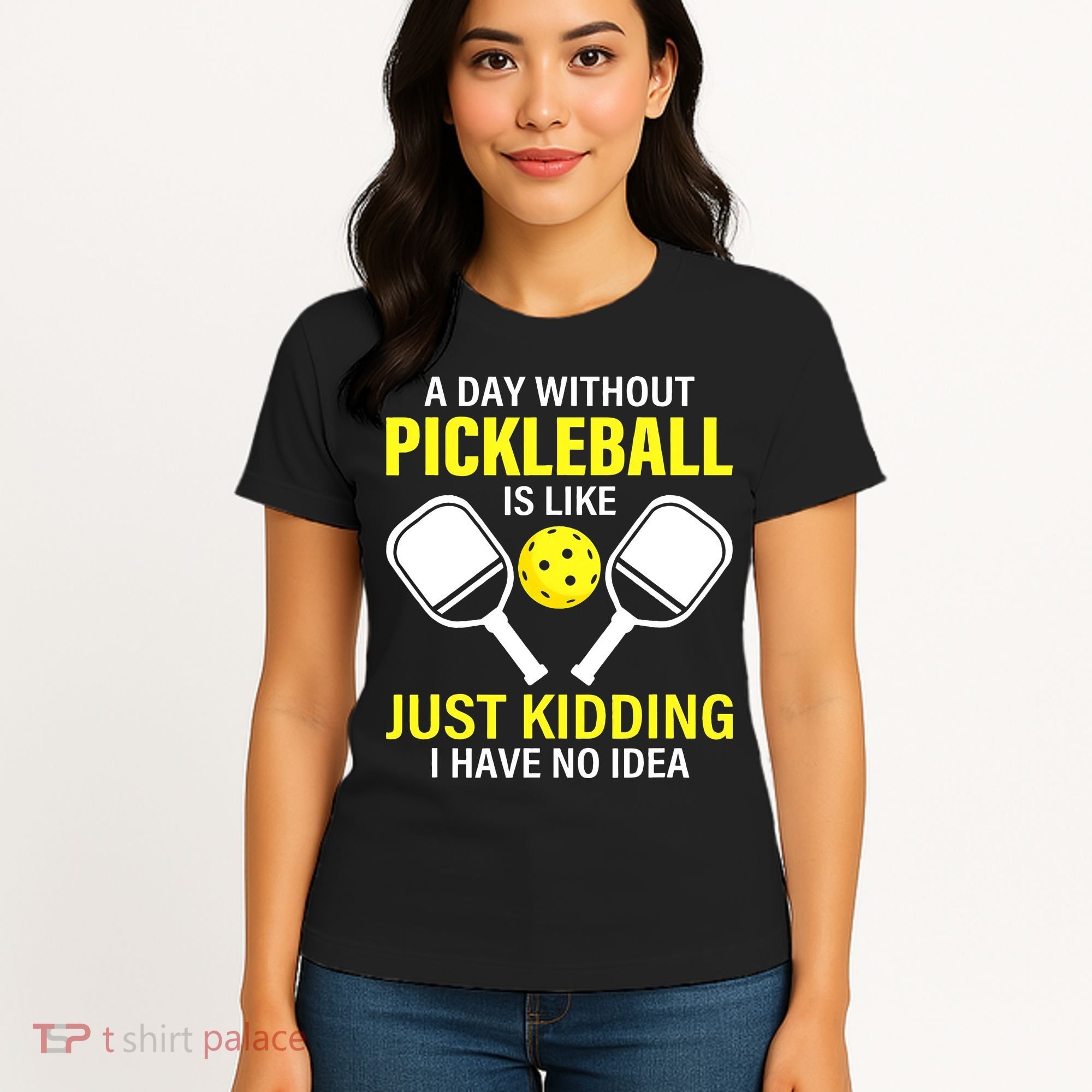 A Day Without Pickleball is Like Pickleball Dink Player Women's T-Shirt