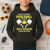 A Day Without Pickleball is Like Pickleball Dink Player Kids Hoodie thumb 2