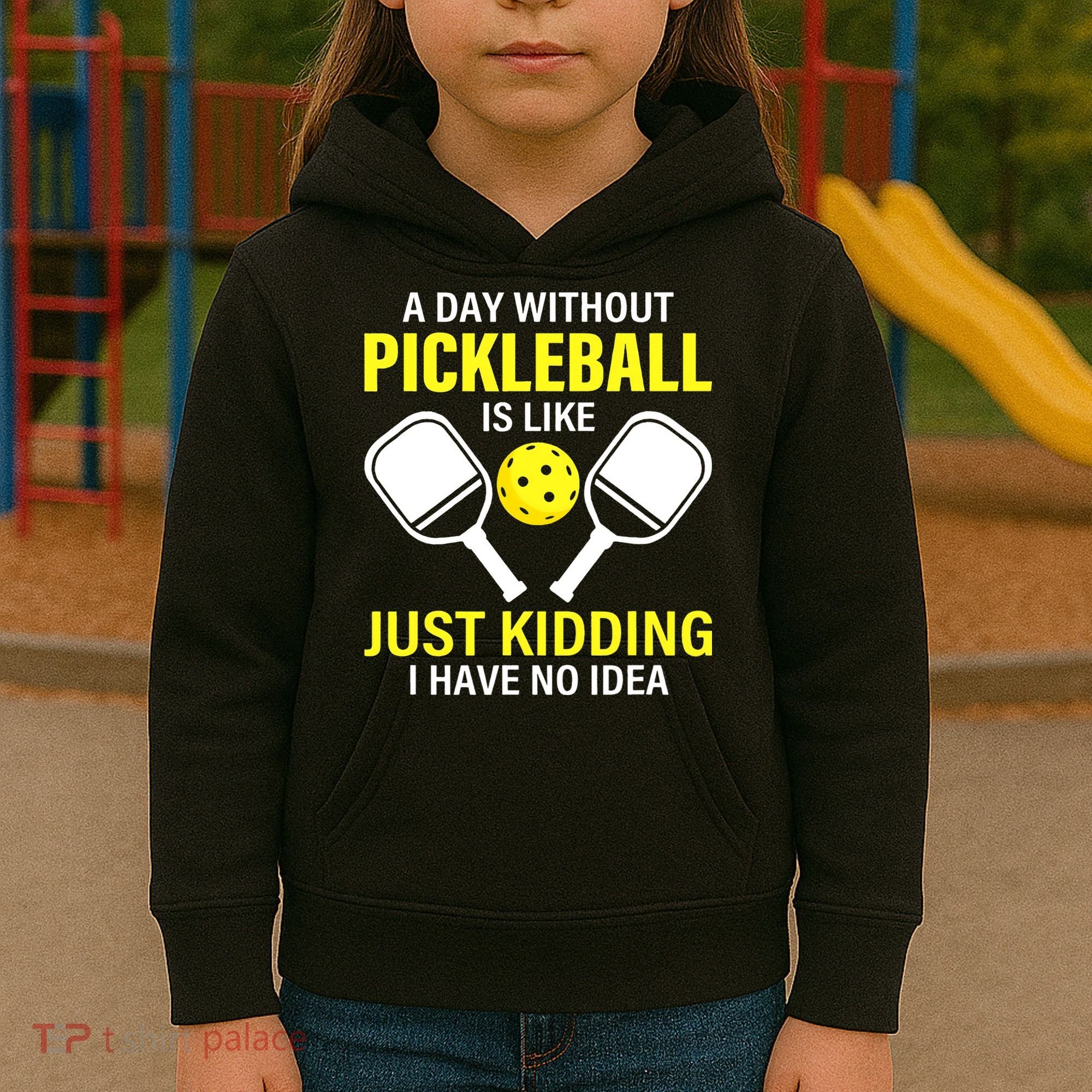 A Day Without Pickleball is Like Pickleball Dink Player Kids Hoodie