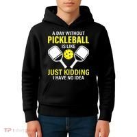 A Day Without Pickleball is Like Pickleball Dink Player Kids Hoodie thumb 4