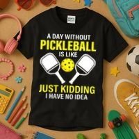 A Day Without Pickleball is Like Pickleball Dink Player Kids T-Shirt thumb 3